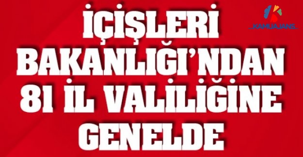 İçişlerinden 81 İl Valiliğine 'Denetim Genelgesi'