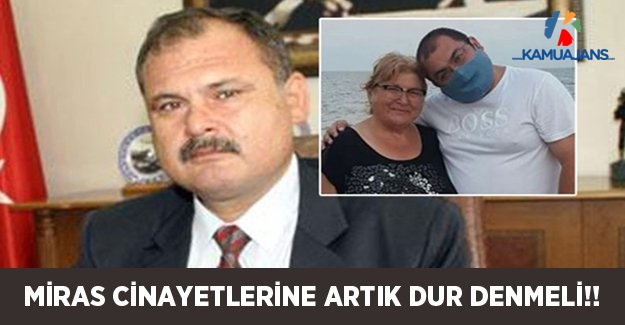 Miras Cinayetlerine Artık Dur Denmeli!
