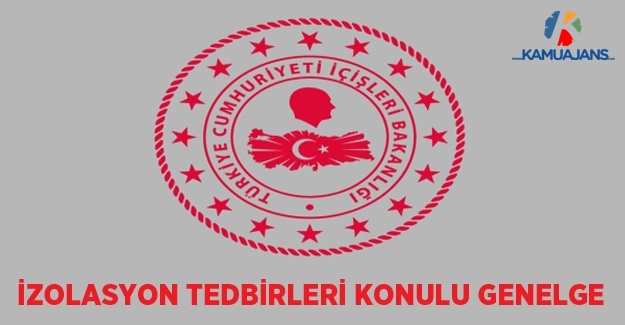 'İzolasyon Tedbirleri' Konulu Genelge