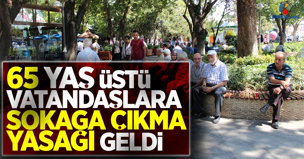 Koronavirüs Kısıtlamaları Geri Döndü! 6 İlde Daha 65 Yaş Üzerine Sokağa Çıkma Yasağı