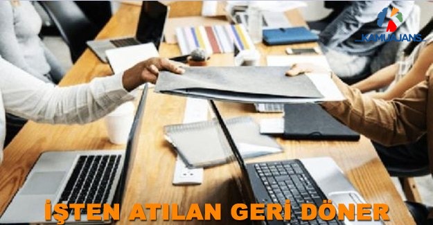 İşten Atılan Geri Döner