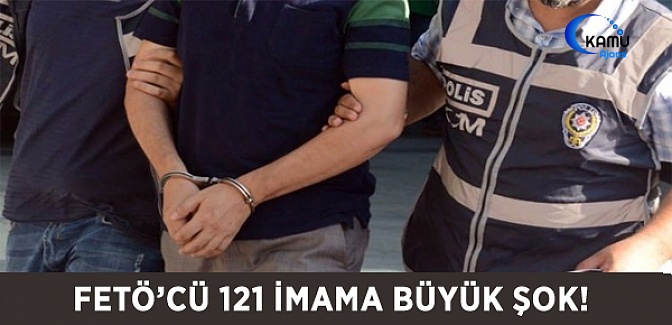 FETÖ'cü 121 İmam İçin Gözaltı Kararı!