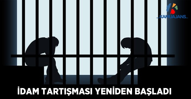 ''İdam'' Tartışması Yeniden Başladı