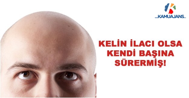 Kelin İlacı Olsa, Kendi Başına Sürermiş!