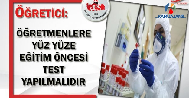 Öğretici: Öğretmenlere Yüz Yüze Eğitim Öncesi Test Yapılmalıdır