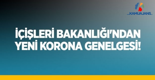 İçişleri Bakanlığı'ndan Koronavirüs İçin Son Dakika Genelgesi