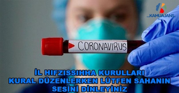 İl Hıfzıssıhha Kurulları, Kural Düzenlerken Lütfen Sahanın Sesini Dinleyiniz
