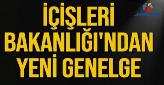 İçişleri Bakanlığı'ndan 81 İl İçin Son Dakika Genelgesi