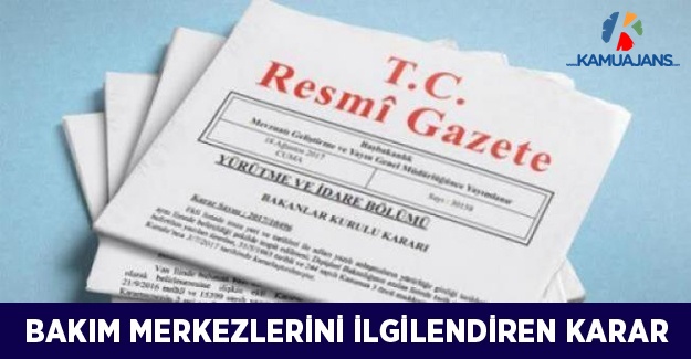 Bakım Merkezlerini İlgilendiren Karar