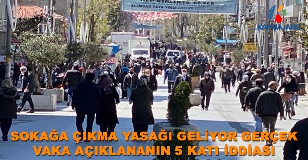 Sokağa Çıkma Yasağı Geliyor Gerçek Vaka Açıklananın 5 Katı