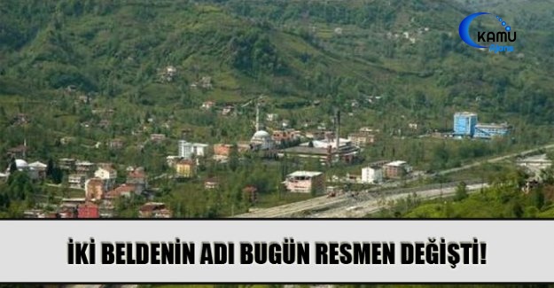 İki Beldenin Adı Bugün Resmen Değişti!