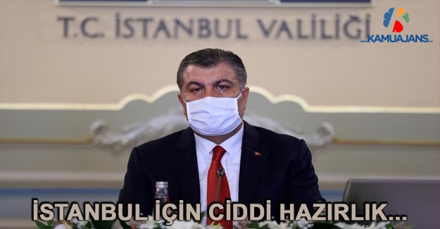 Bakan Koca: İstanbul İçin Ciddi Hazırlık...