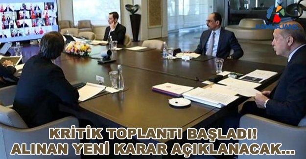 Kritik Toplantı Başladı! Alınan Yeni Karar Açıklanacak...
