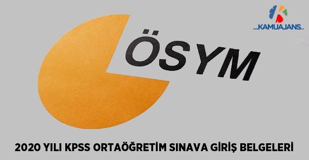 2020-Kamu Personel Seçme Sınavı (KPSS) Ortaöğretim Sınava Giriş Belgeleri