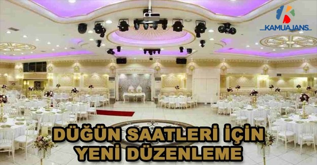 Düğün Saatleri İçin Yeni Düzenleme