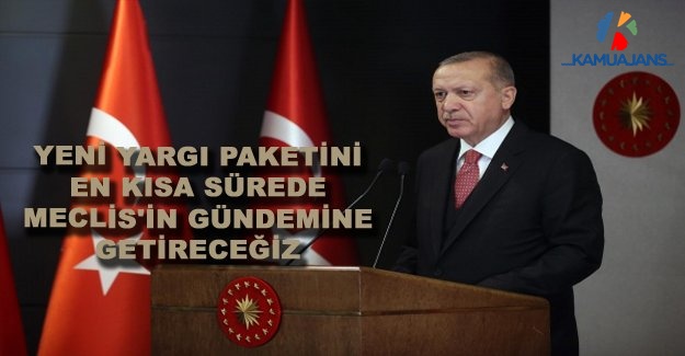 Yeni Yargı Paketini En Kısa Sürede Meclis'in Gündemine Getireceğiz