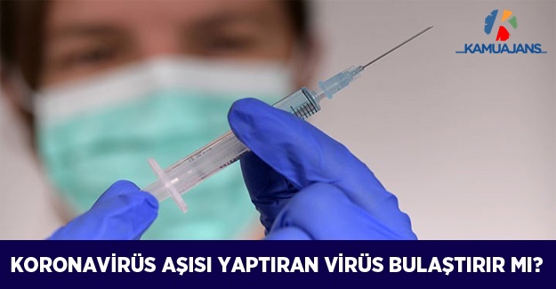 Koronavirüs Aşısı Yaptıran Virüs Bulaştırır Mı?