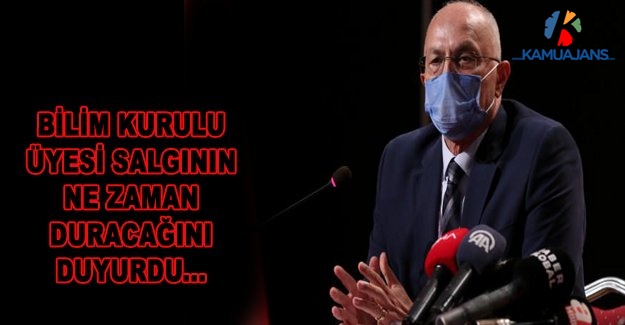 Bilim Kurulu Üyesi Salgının Ne Zaman Duracağını Duyurdu...