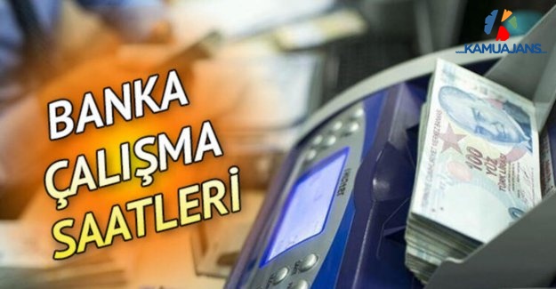 7 Bankanın Çalışma Saatlerinde Değişiklik!