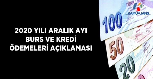 2020 Yılı Aralık Ayı Burs ve Kredi Ödemeleri Açıklaması