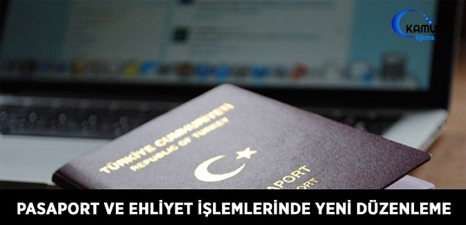 Pasaport ve Ehliyet İşlemlerinde Yeni Düzenleme