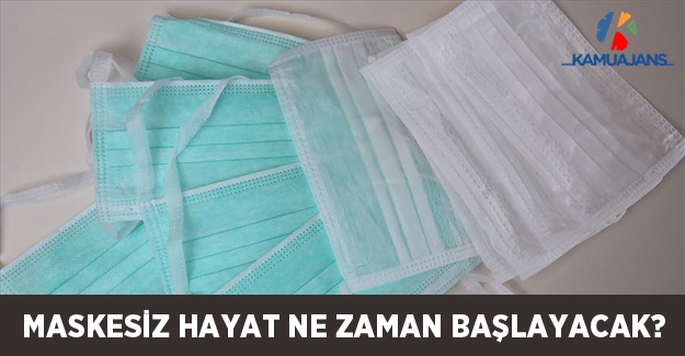 Maskesiz Hayat Ne Zaman Başlayacak?