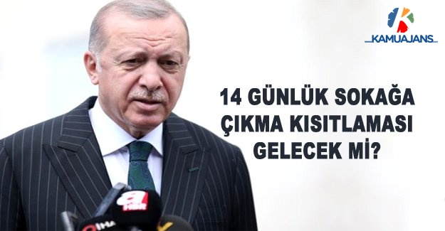 Erdoğan: 14 Günlük Kısıtlama Diye Bir Şey Gündemimizde Yok