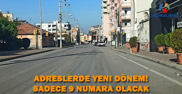Adreslerde Yeni Dönem! Sadece 9 Numara Olacak