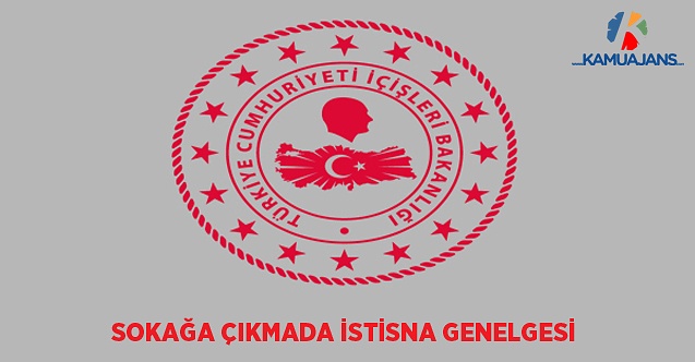 'Sokağa Çıkmada İstisna' Genelgesi