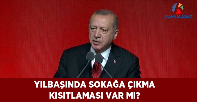 Yılbaşında Sokağa Çıkma Kısıtlaması Var Mı?