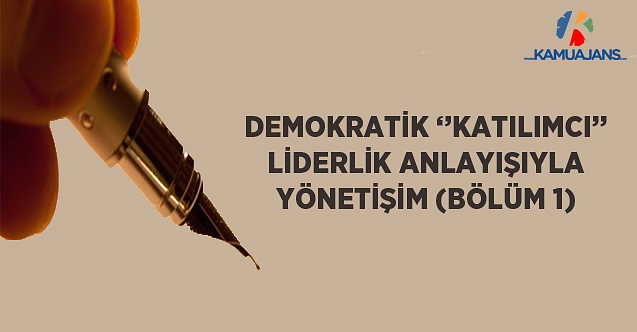 Demokratik Katılımcı Liderlik Anlayışıyla Yönetişim Bölüm 1