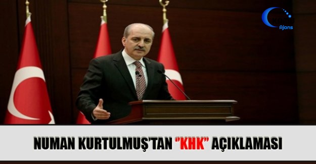 KHK'larla Amacımız Etkin Ve Süratle Sonuç Almak