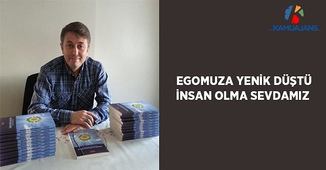 Egomuza Yenik Düştü İnsan Olma Sevdamız