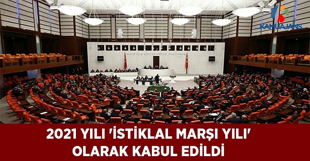 2021 Yılı 'İstiklal Marşı Yılı' Olarak Kabul Edildi
