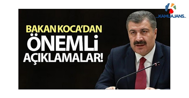 Bakan Koca'dan Önemli Açıklamalar