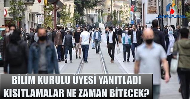 Bilim Kurulu Üyesi Yanıtladı: Kısıtlamalar Ne Zaman Bitecek?