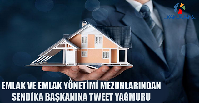 Emlak Ve Emlak Yönetimi Mezunlarından Sendika Başkanına Tweet Yağmuru