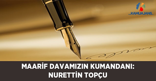 Maarif Davamızın Kumandanı: Nurettin Topçu