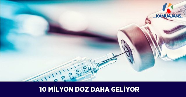 10 Milyon Doz Daha Geliyor