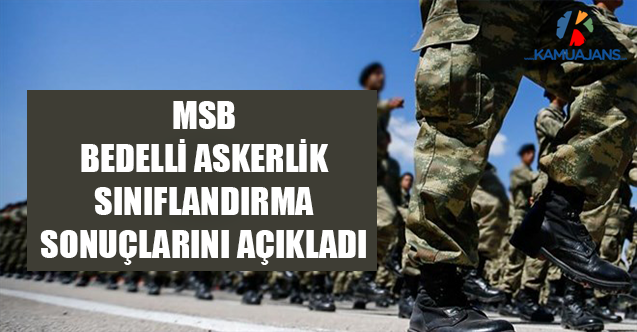 MSB Bedelli Askerlik Sınıflandırma Sonuçlarını Açıkladı