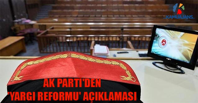 AK Parti'den 'Yargı Reformu' Açıklaması: Belli Bir Noktaya Geldik