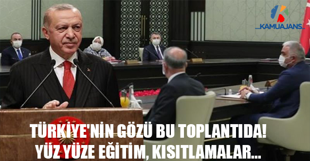 Türkiye'nin Gözü Bu Toplantıda! Yüz Yüze Eğitim, Kısıtlamalar...