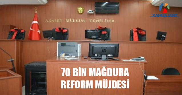 70 Bin Mağdura Reform Müjdesi