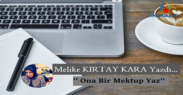 Ona Bir Mektup Yaz!