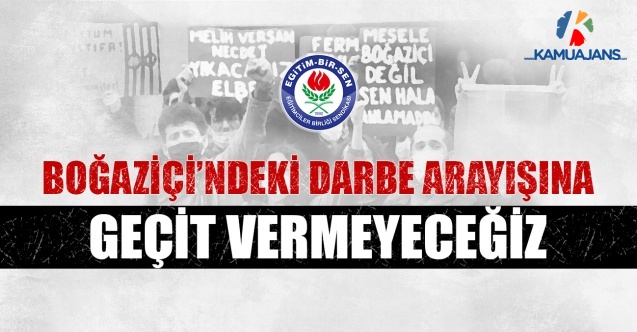 Boğaziçi’ndeki Darbe Arayışına Geçit Vermeyeceğiz