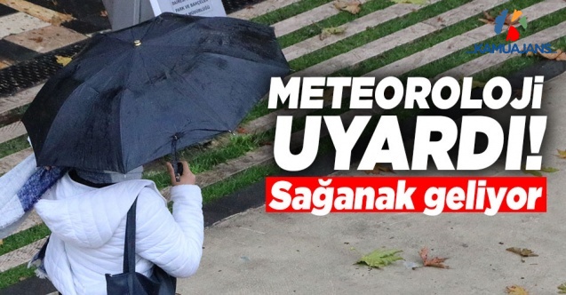 Meteoroloji Uyardı: Sağanak Yağış Geliyor