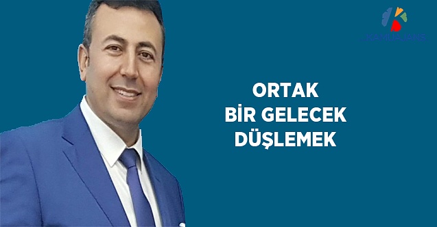 Ortak Bir Gelecek Düşlemek
