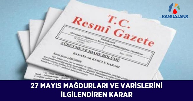 27 Mayıs Darbesi Mağdurları ve Varisleri Devlet'ten Tazminat Alacak