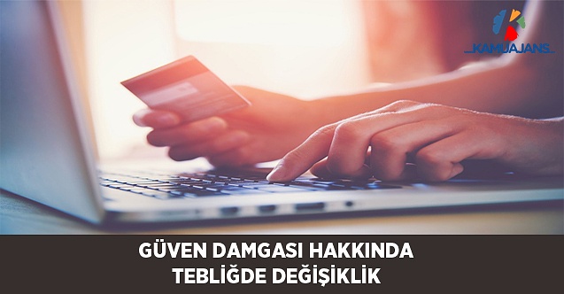 Güven Damgası Hakkında Tebliğde Değişiklik (25 Şubat 2021)