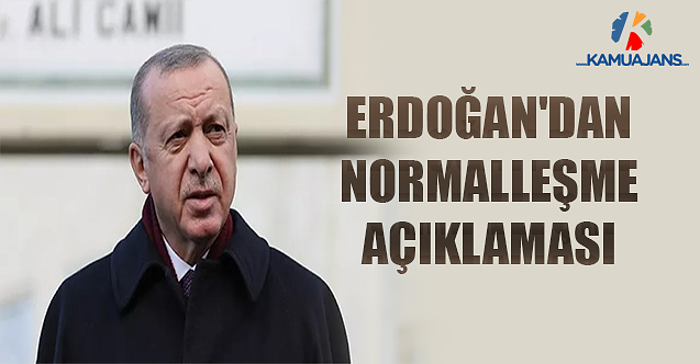 Erdoğan'dan Normalleşme Açıklaması
